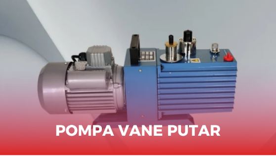 Mengenal Pompa Vane Putar, Keunggulan & Aplikasi